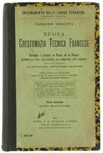 Niova Crestomazia Tecnica Francese. Dialoghi e Letture in Prosa e in Poesia Intorno alle Arti, alle Scienze, alle Industrie, alle Scoperte. Parte II