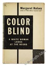 Color Blind. a White Woman Looks at the Negro