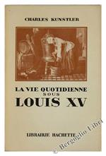 La Vie Quotidienne Sous Louis XV
