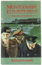 Montgomery in Europe 1943-1945. Success Or Failure