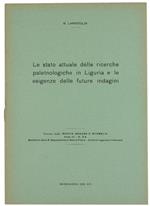 Lo Stato Attuale delle Ricerche Paletnologiche in Liguria e le Esigenze delle Future Indagini