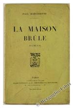 La Maison Brule. Roman