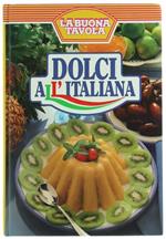 Dolci all'Italiana. La Buona Tavola