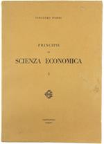 Principii di Scienza Economica. Vol.I