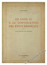 De Louis XI a la Convocation des Etats Generaux. Notes d'Histoire et de Civilisation