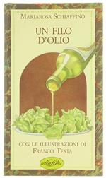 Un filo d'olio. Ediz. illustrata