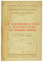 La Resurrezione - l'Ascensione - la Vergine Maria. Il Simbolo degli Apostoli - Volume V