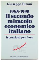 1985-1995 Il Secondo Miracolo Economico Italiano. Istruzioni per L'Uso