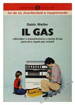 Il Gas. Uttilizzatori. Manutenzione. Norme d'Uso. Pericoli e Regole per Evitarli