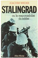 Stalingrad Ou la Responsabilité du Soldat