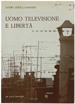 Uomo Televisione e Libertà. Fascicolo Primo. la Televisione Nei Paesi Liberi e Democratici