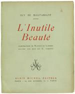 L' Inutile Beauté. Illustrations de Maurice de Lambert Gravées sur Bois Par G.Lemoine