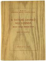 Il Fattore Umano nell'Azienda. Atti del i Convegno Nazionale di Studi. Milano 10-12 Giugno 1951