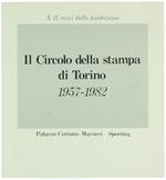 Il Circolo della Stampa di Torino 1957-1982 - a 25 Anni dalla Fondazione