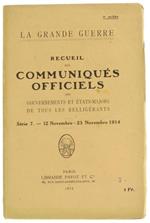 La Grande Guerre - Recueil des Communiqués Officiels des Gouvernements et État-Majors de Tous les Belligérants. Série 7 : 12 Novembre - 23 Novembre 1914