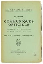 La Grande Guerre - Recueil des Communiqués Officiels des Gouvernements et État-Majors de Tous les Belligérants. Série 8 - 24 Novembre - 3 Decembre 1914