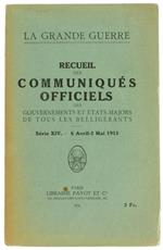 La Grande Guerre. Recueil des Communiqués Officiels des Gouvernements et État-Majors de Tous les Belligérants. Série XIv. 6 Avril. 2 mai 1915