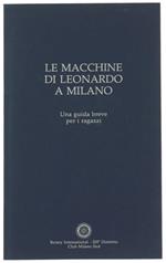 Le Macchine di Leonardo a Milano. Una Guida Breve per i Ragazzi