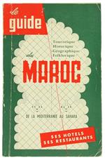 Le Guide du Maroc 1965. La Carte du Maroc - 9 Itineraires Illustrés - 220 Pages de Texte