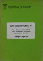 Man and Mountain '94. Primo Simposio Internazionale per la Protezione e lo Sviluppo dell'Ambiente Montano. Ponte di Legno, 20-24 Giugno 1994