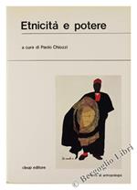 Etnicità e Potere. Saggi Raccolti in Occasione del Convegno Internazionale di Antropologia Politica