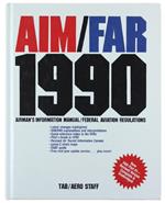 Aim/Far 1990. Airman's Information Manual / Federal Aviation Regulations