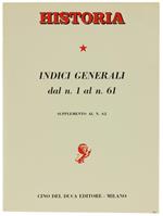 Historia, Mensile Illustrato. Indici Generali dal N.1 al N.61