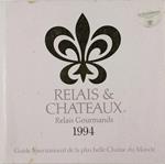 Relais & Chateaux. Relais Gourmands Guide 1994