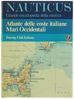 Atlante delle Coste Italiane. Mari Occidentali. Mari Orientali