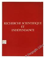 Recherche Scientifique et Independance