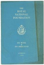 The Royal National Foundation : Its Work & Its Objectives
