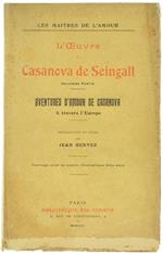 L' Oeuvre de Casanova de Seingalt. DeuXIéme Partie: Aventures d'Amour de Casanova ÁTravers l'Europe. Introduction et Notes Par Jean Hervez