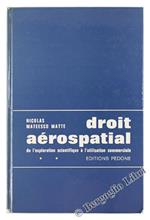 Droit Aerospatial de l'Exploration Scientifique Ál'Utilisation Commerciale