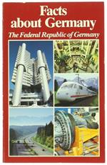 Facts About Germany. The Federal Republic of Germany