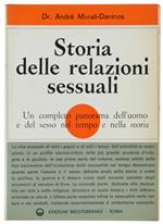 Storia Delle Relazioni Sessuali. Un Completo Panorama Dell'uomo E Del Sesso Nel Tempo E Nella Storia