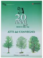 20 Anni Per Il Bosco Del Vaj. Atti Del Convegno. Chivasso, 4 Settembre 1998