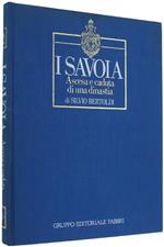 I Savoia. Ascesa E Caduta Di Una Dinastia. Volume 2