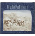 Obiettivo Mediterraneo. Architettura - Paesaggio - Costume 1850-1900