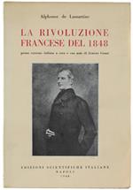 La Rivoluzione Francese Del 1848. Prima Edizione Italiana A Cura E Con Note Di Ernesto Grassi