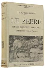 Le Zebre. Studio Zoologico Popolare Illustrato Con 41 Tavole