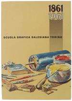 La Prima Scuola Grafica Salesiana. 1861 - 1961