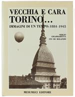 Vecchia E Cara Torino... Immagini Di Un Tempo: 1884-1945 Di: Chiambaretta Sergio, De Rolandis Ito.