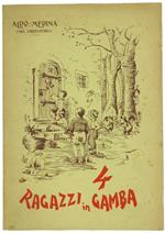 Quattro Ragazzi In Gamba. Fiaba Romanzo Per Ragazzi Di Tutte Le Età