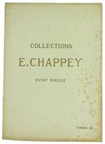 Collections E.Chappey. Xviiie Siècle. Tome Troisième. Catalogue Des Objets D'Art Et D'Ameublement