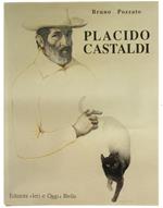 Il Mondo Di Placido Castaldi. La Vita. I Viaggi. L'Arte