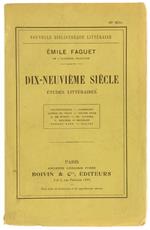 Dix-Neuvieme Siecle. Etudes Littéraires. Chateaubriand. Lamartine. A.De Vigny. V.Hugo. A.De Musset. Th.Gauthier. P.Mérimée. Michelet. G.Sand. Balzac