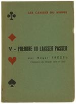 Les Cahiers Du Bridge. Vol. V. Prendre Du Laissar Passer