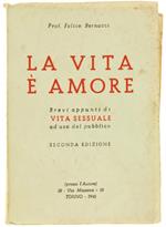 La Vita è Amore. Brevi Appunti Di Vita Sessuale Ad Uso Del Pubblico