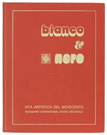 Bianco & Nero. Vita Artistica Del Novecento