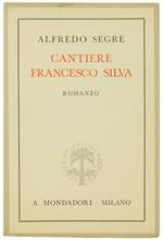 Cantiere Francesco Silva. Romanzo